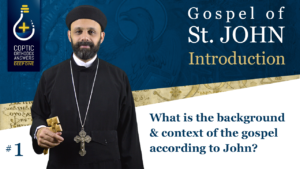 What is the background & context of the gospel according to John by Fr. Gabriel Wissa
