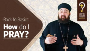 Back to Basics How do I kickstart my Prayer Life by Fr. Anthony Mourad