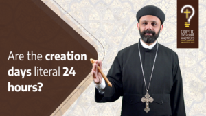 Are the creation days literal 24 hours by Fr. Gabriel Wissa