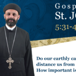 DD #15 - Do our earthly cares really distance us from God How important is Scripture by Fr. Gabriel Wissa
