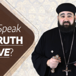 Why speak the truth in love when no one wants to hear it by Fr. Anthony Mourad