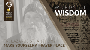 Make yourself a prayer place - Fr. Lazarus St. Anthony