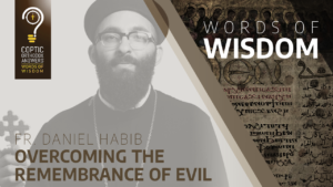 Overcoming the remembrance of evil